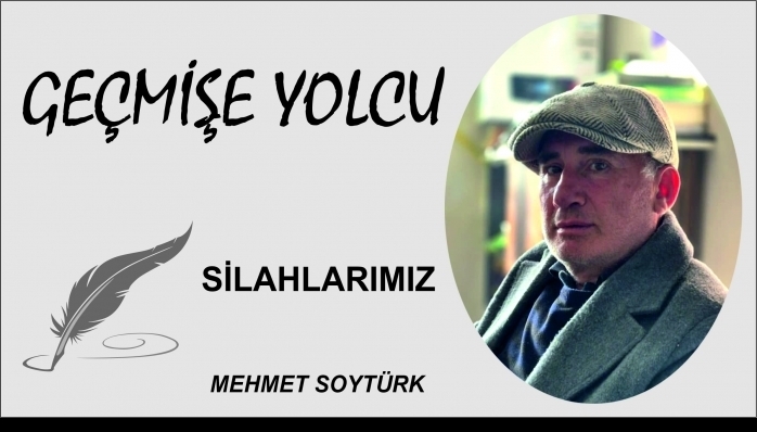 SİLAHLARIMIZ