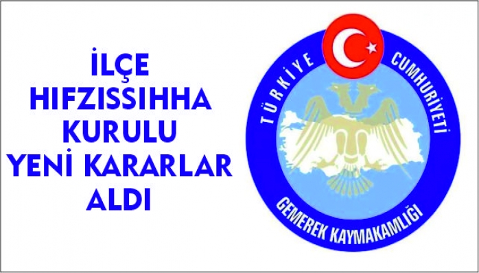 İLÇE HIFZISSIHHA KURULUYENİ KARARLAR ALDI