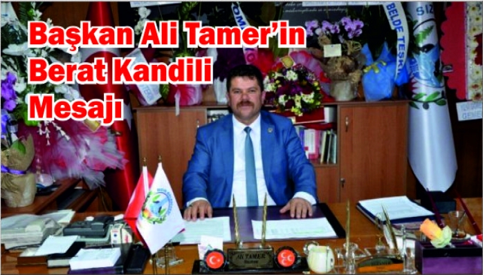 Başkan Ali Tamer’in Berat Kandili Mesajı
