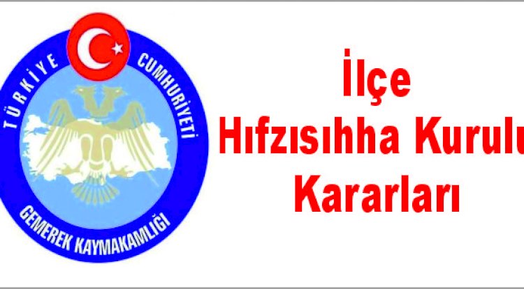 İlçe Hıfzısıhha Kurulu Kararları